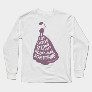 Good Strong Words That Mean Something Long Sleeve T-Shirt